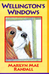 Title: Wellington's Windows, Author: Marilyn Mae Randall