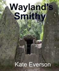 Title: Wayland's Smithy (Sacred Sites, #5), Author: Kate Everson