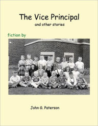 Title: The Vice Principal and other stories, Author: John G. Paterson