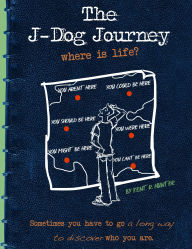 Title: The J-Dog Journey: Where is Life?, Author: Kent Hunter