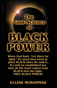 Title: The God-Science Of Black Power, Author: Elijah Muhammad