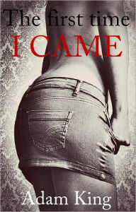 Title: The first time I came, Author: Adam King
