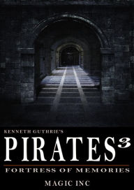 Title: Pirates 3: Fortress of Memories, Author: Kenneth Guthrie