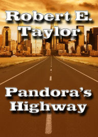 Title: Pandora's Highway, Author: Robert E. Taylor