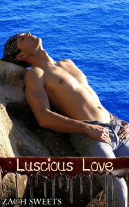 Title: Luscious Love, Author: Zach Sweets