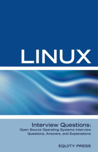 Title: Linux Interview Questions: Open Source Operating Systems Interview Questions, Answers, and Explanations, Author: Equity Press