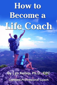 Title: How to Become a Life Coach, Author: Lyn Kelley