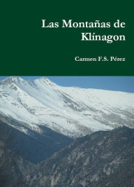 Title: Las Montañas de Klínagon, Author: Carmen F.S. Pérez