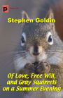 Of Love, Free Will, and Gray Squirrels on a Summer Evening