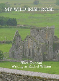 Title: My Wild Irish Rose, Author: Rachel Wilson