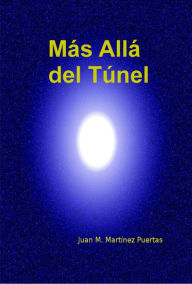 Title: Más allá del Túnel, Author: Juan M. Puertas