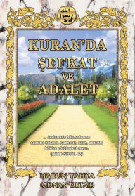 Title: Kuran'da Sefkat ve Adalet, Author: Harun Yahya - Adnan Oktar