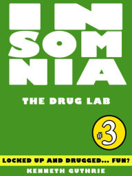 Title: Insomnia 3: The Drug Lab, Author: Kenneth Guthrie