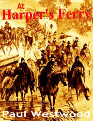 Title: At Harper's Ferry (The Blackwood Trilogy, #1), Author: Paul Westwood