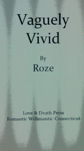 Title: Vaguely Vivid, Author: Roze