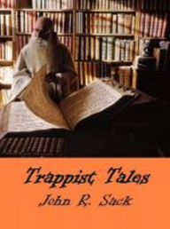 Title: Trappist Tales, Author: John Richard Sack