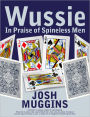 Wussie: In Praise of Spineless Men