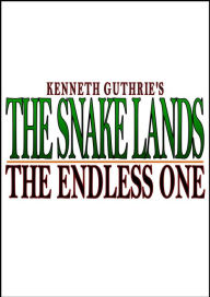 Title: The Snake Lands: The Endless One, Author: Kenneth Guthrie