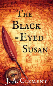 Title: The Black-Eyed Susan, Author: J. A. Clement