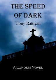 Title: The Speed of Dark, Author: Tony Rattigan