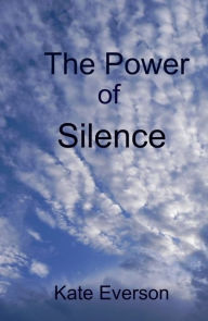 Title: The Power of Silence, Author: Kate Everson