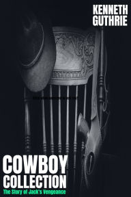 Title: Cowboys: The Collection, Author: Kenneth Guthrie