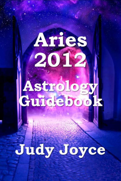 Aries 2012 Astrology Guidebook