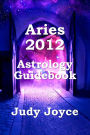 Aries 2012 Astrology Guidebook