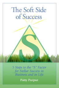 Title: The Soft Side of Success, Author: Patty Purpur de Vries