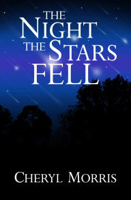 Title: The Night the Stars Fell, Author: Cheryl Morris