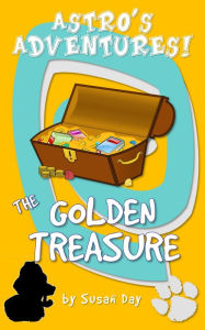 Title: The Golden Treasure: Astro's Adventures, Author: Susan Day