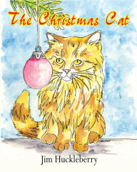Title: The Christmas Cat, Author: Jim Huckleberry