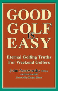 Title: GOOD GOLF is EASY, Author: John Norsworthy