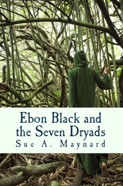 Ebon Black and the Seven Dryads