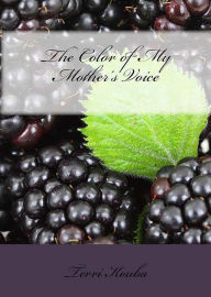 Title: The Color of My Mother's Voice, Author: Terri Kouba