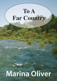 Title: To A Far Country, Author: Marina Oliver