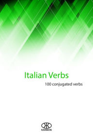 Title: Italian Verbs (100 Conjugated Verbs), Author: Karibdis