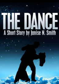 Title: The Dance, Author: Janise Smith