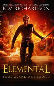 Title: Elemental, Soul Guardians Book 2, Author: Kim Richardson