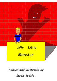 Title: Silly Little Monster, Author: Stacie Buckle