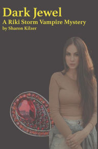 Title: Dark Jewel, A Riki Storm Vampire Mystery, Author: Sharon Kilzer