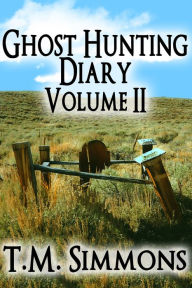 Title: Ghost Hunting Diary Volume II, Author: TM Simmons