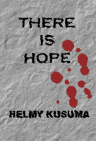 Title: There Is Hope, Author: Helmy Kusuma