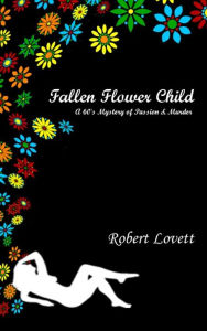 Title: Fallen Flower Child, Author: Robert Lovett