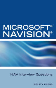 Title: Microsoft NAV Interview Questions: Unofficial Microsoft Navision Business Solution Certification Review, Author: Equity Press