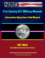 21st Century U.S. Military Manuals: Information Operations Field Manual - FM 100-6