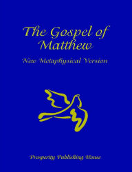 Title: Gospel of Matthew, New Metaphysical Version, Author: Bil Holton