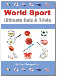 Title: World Sport Quiz - Ultimate Quiz and Trivia, Author: Carl Dungworth