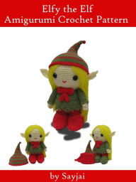 Title: Elfy the Elf Amigurumi Crochet Pattern, Author: Sayjai
