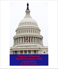 Title: Tips for Effective Communication with Legislators, Author: Katie Ferrier Gage